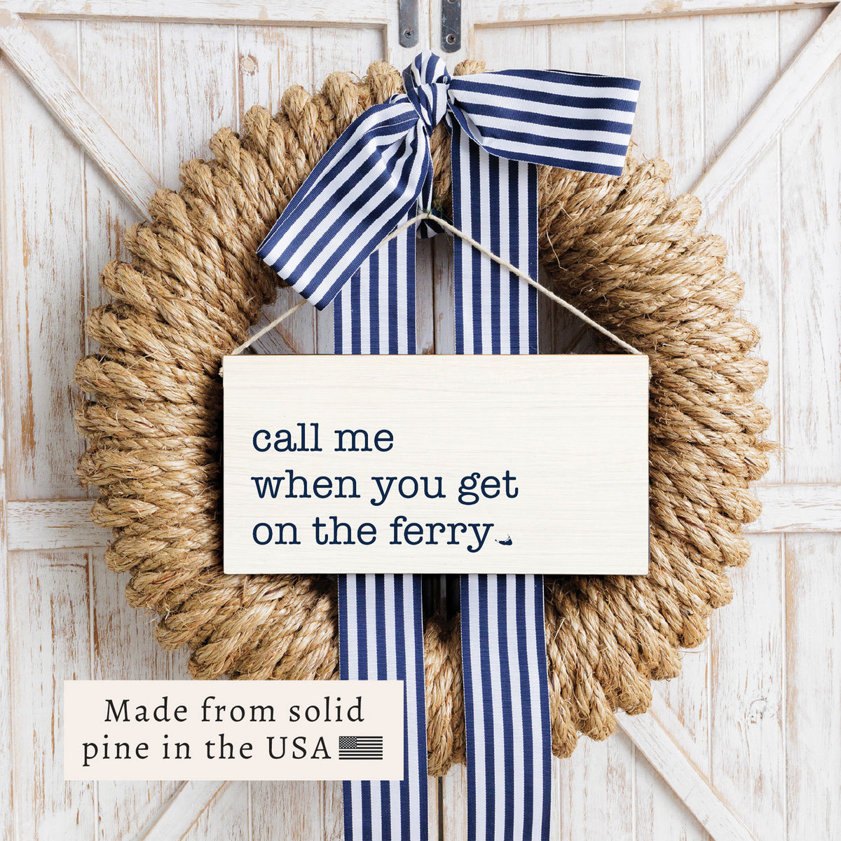Call Me When You Get On The Ferry Twine Sign