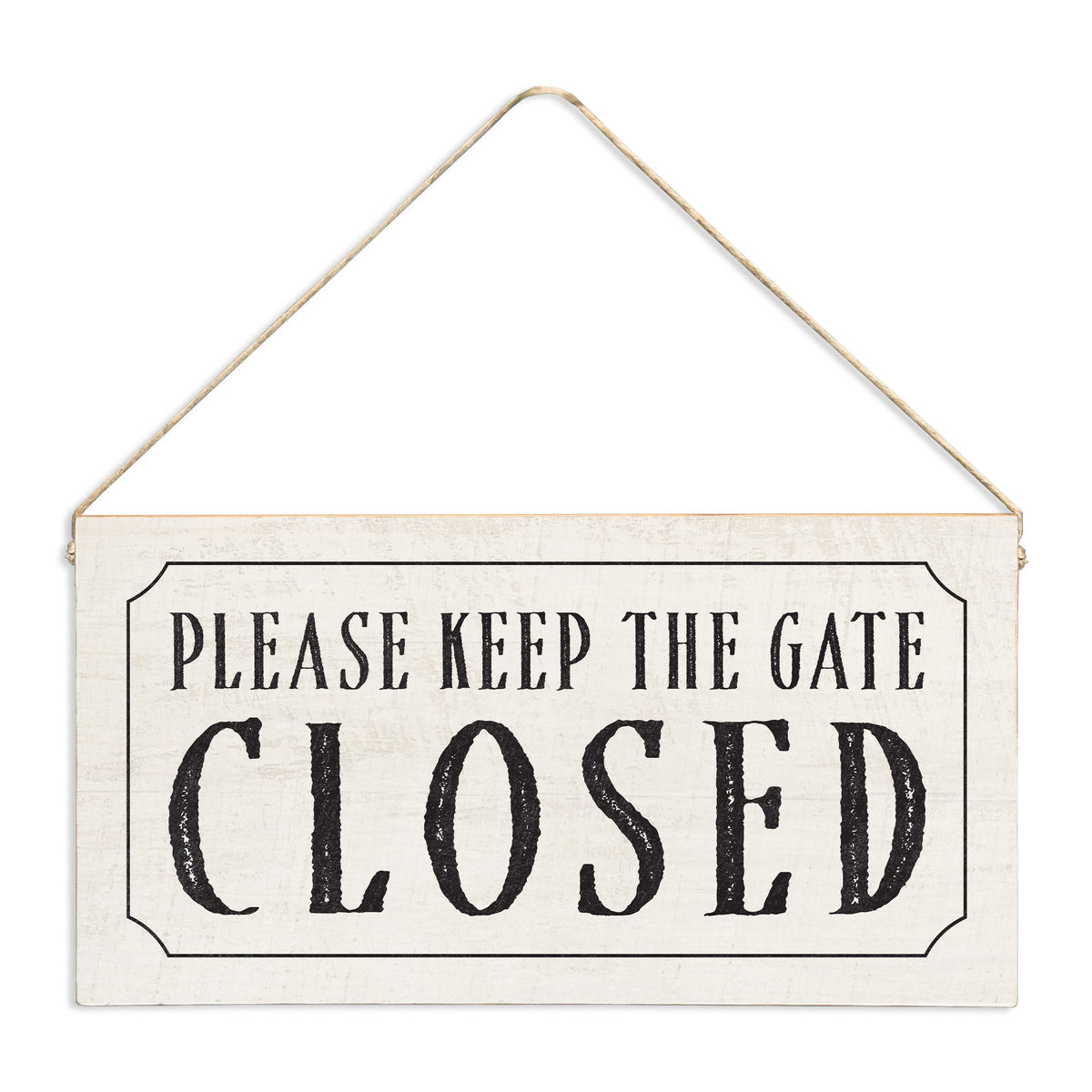 Keep the Gate Closed Twine Sign