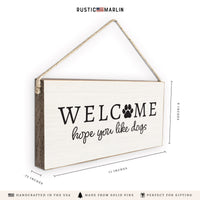 Hope You Like Dogs Twine Sign