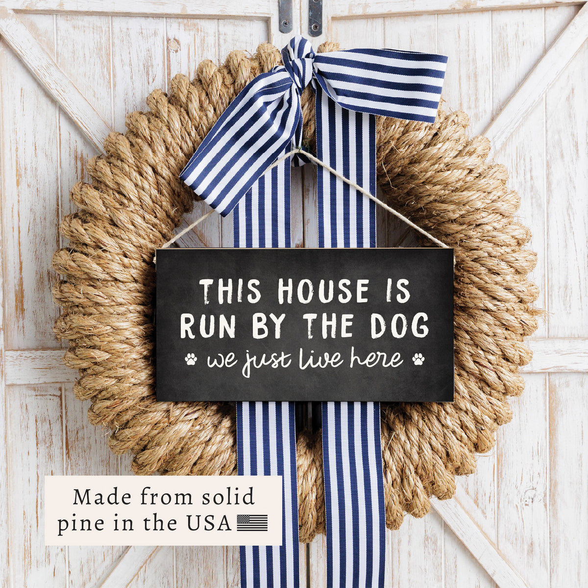 This House Is Run By The Dog Twine Sign