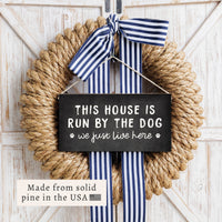 This House Is Run By The Dog Twine Sign