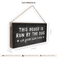 This House Is Run By The Dog Twine Sign