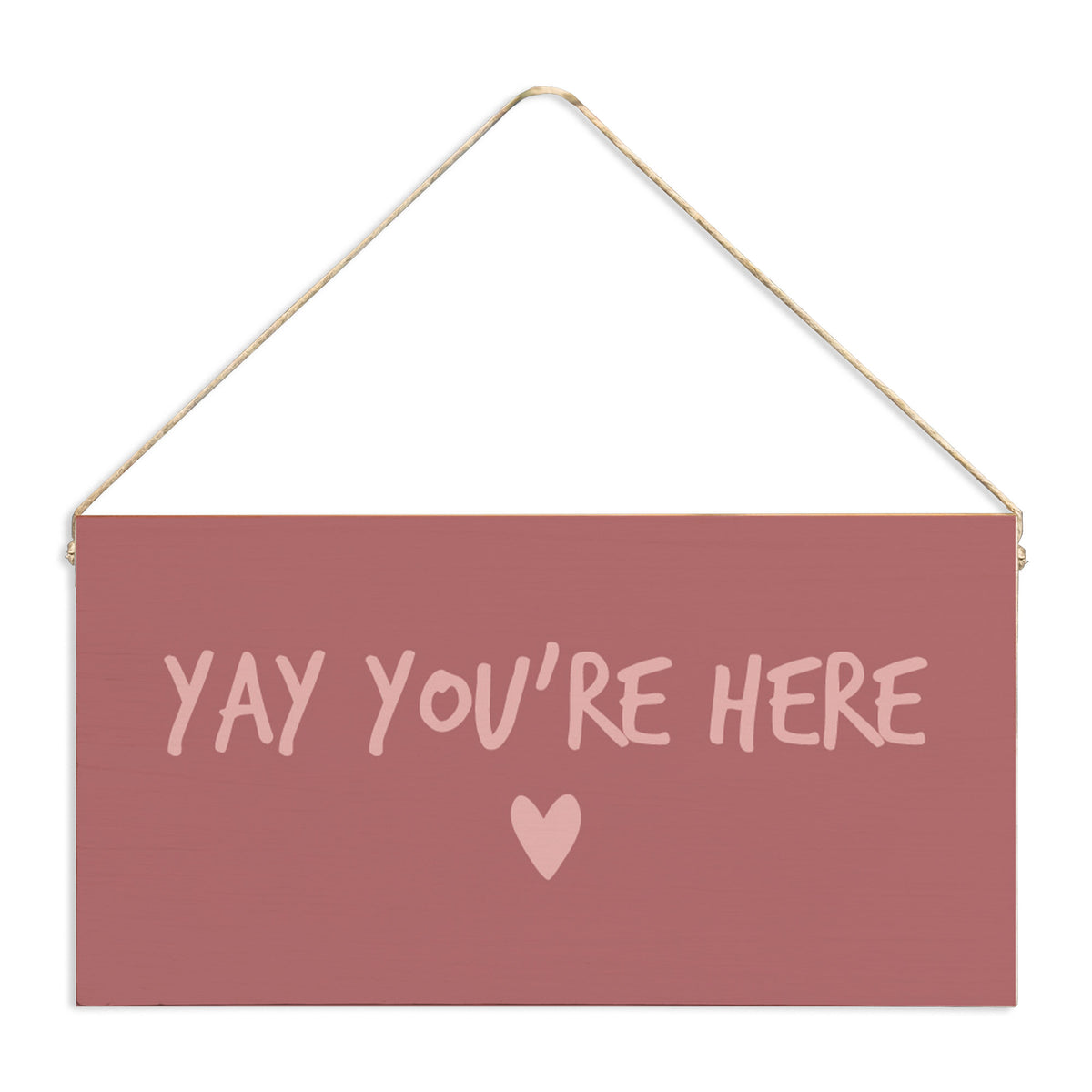Yay You’re Here Twine Sign