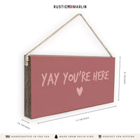 Yay You’re Here Twine Sign
