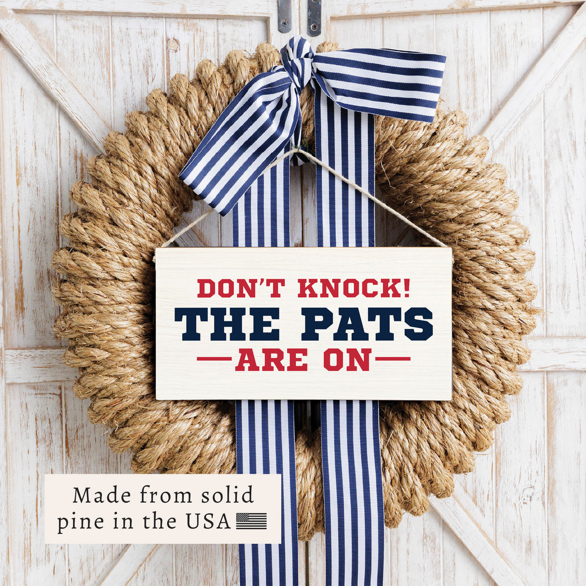 Don't Knock The Pats Are On Twine Sign