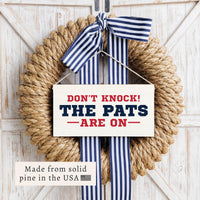 Don't Knock The Pats Are On Twine Sign