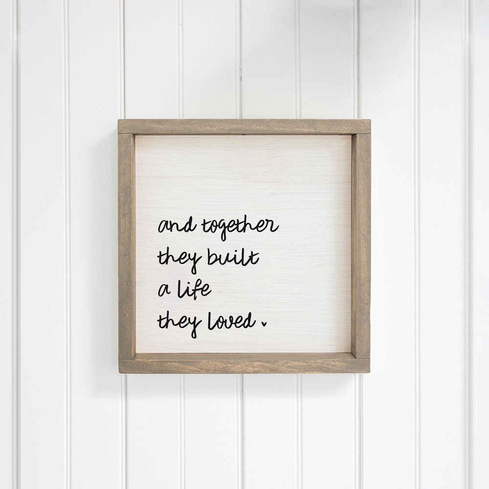 And Together They Built A Life They Loved Wall Art 12" x 12"