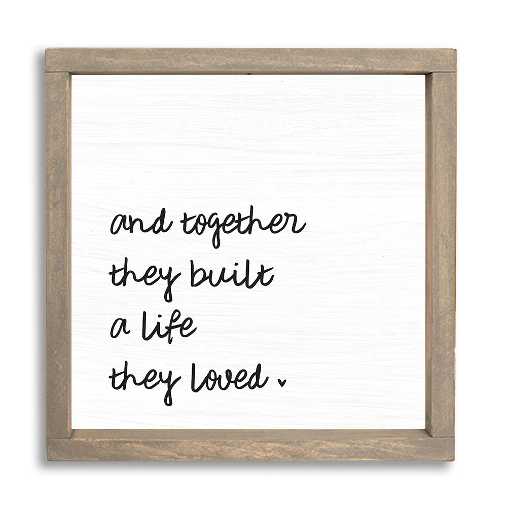 And Together They Built A Life They Loved Wall Art 12" x 12"