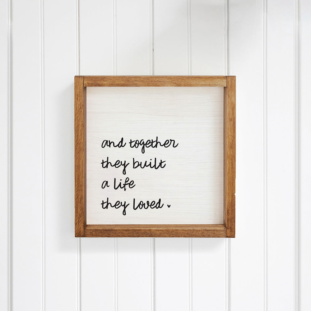 And Together They Built A Life They Loved Wall Art 12" x 12"
