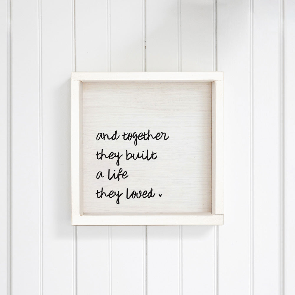And Together They Built A Life They Loved Wall Art 12" x 12"