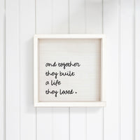 And Together They Built A Life They Loved Wall Art 12" x 12"