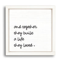 And Together They Built A Life They Loved Wall Art 12" x 12"