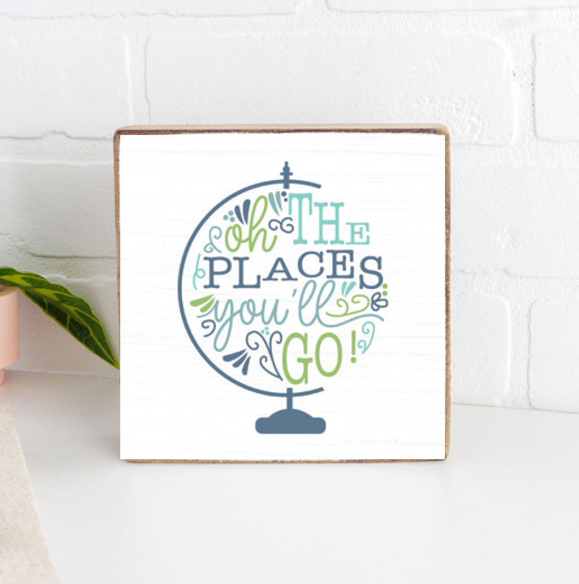 The Places You'll Go Block Sign