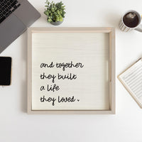 And Together They Built A Life They Loved Serving Tray