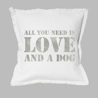 All You Need Is Love + A Dog Square Pillow