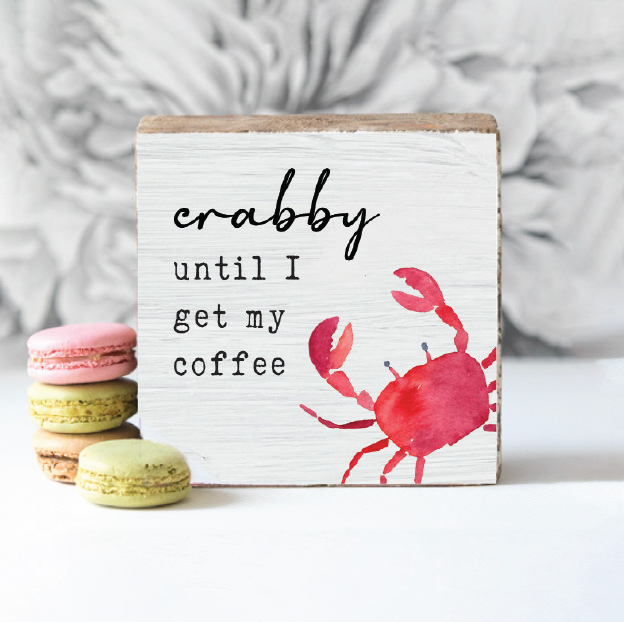 Crabby Until Coffee Decorative Wooden Block