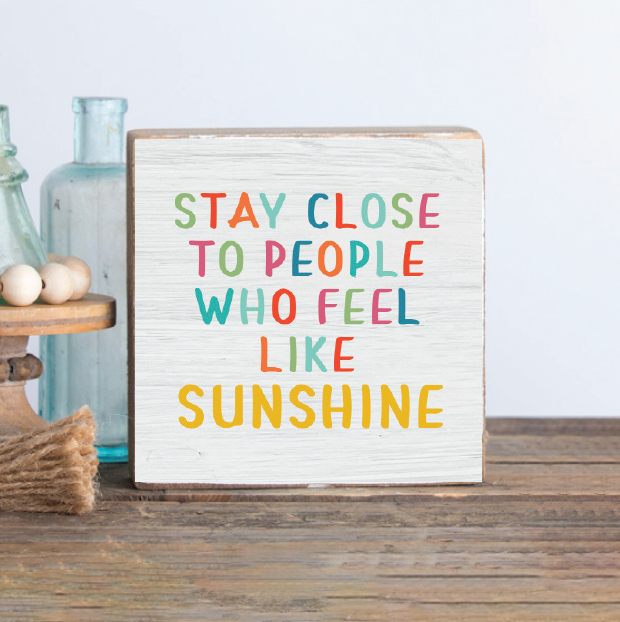 Stay Close To Sunshine Decorative Wooden Block