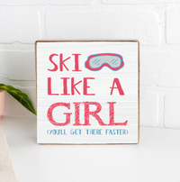 Ski Like a Girl Decorative Wooden Block