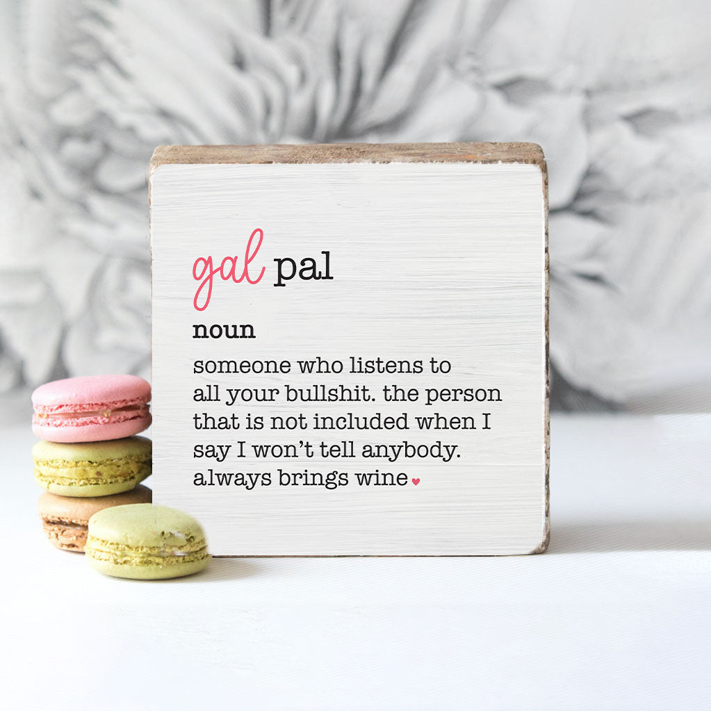 Gal Pal Definition Decorative Wooden Block