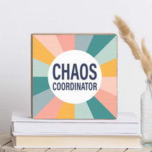 Load image into Gallery viewer, Chaos Coordinator Decorative Wooden Block
