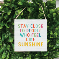 Stay Close To Sunshine Square Twine Sign