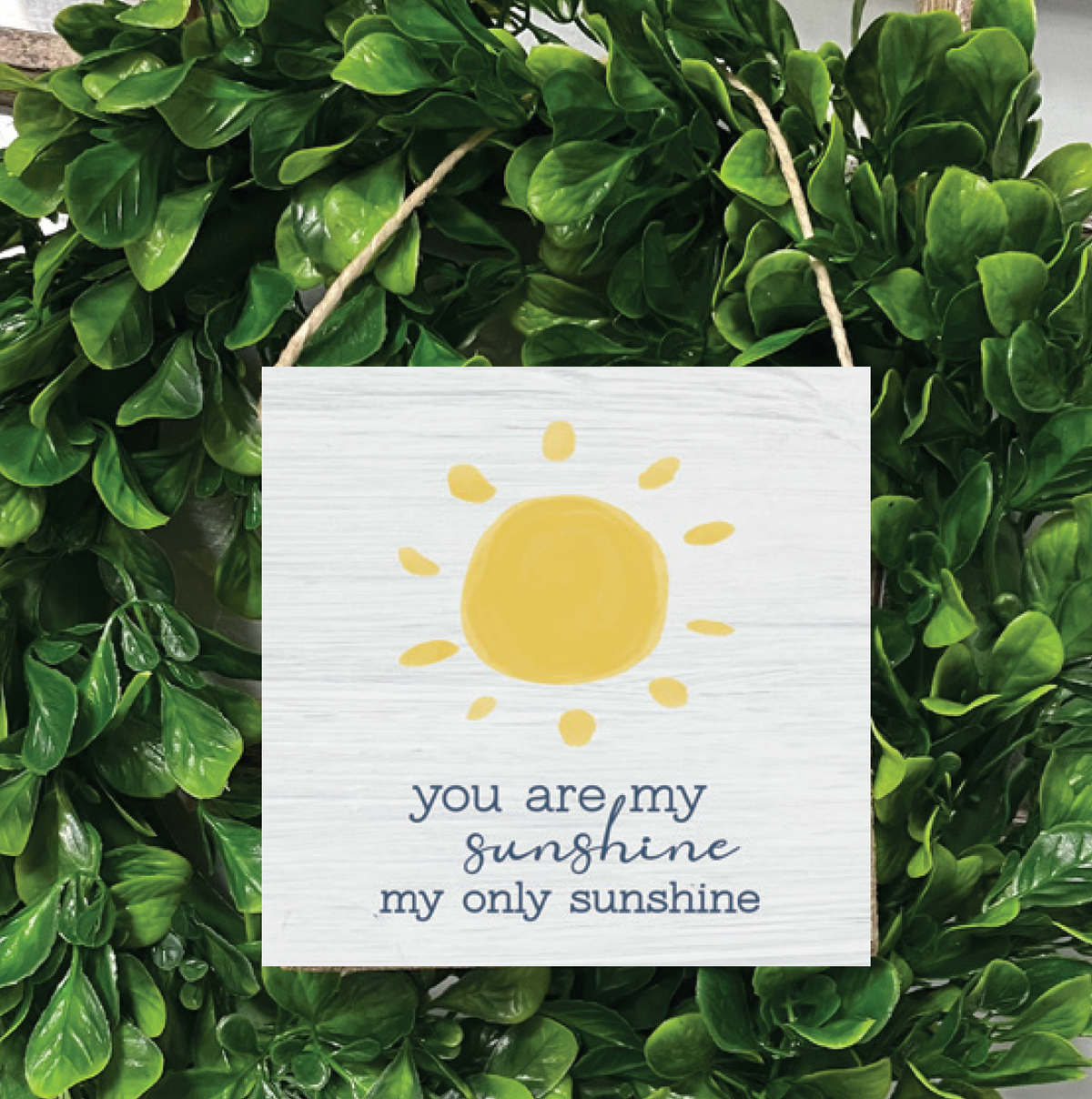 You Are My Sunshine Square Twine Sign