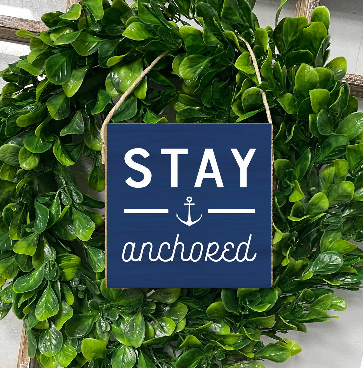 Stay Anchored Square Twine Sign