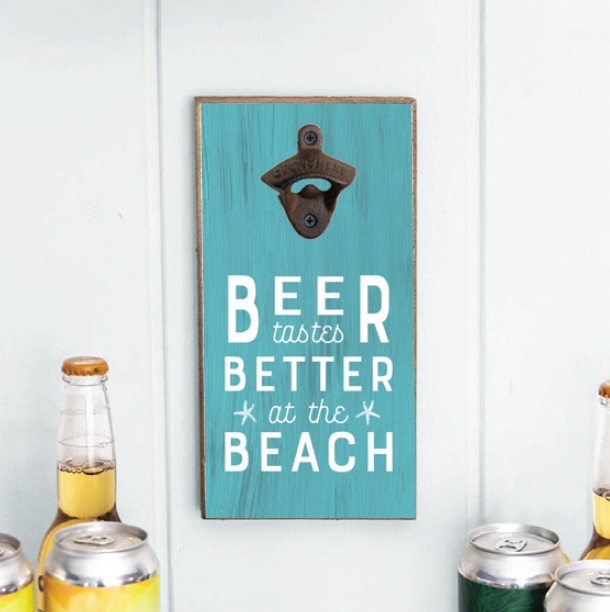 Beer Tastes Better At The Beach Bottle Opener
