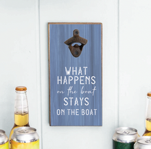 Load image into Gallery viewer, What Happens On The Boat Bottle Opener
