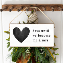 Load image into Gallery viewer, Days Until We Become Mr &amp; Mrs Twine Hanging Sign
