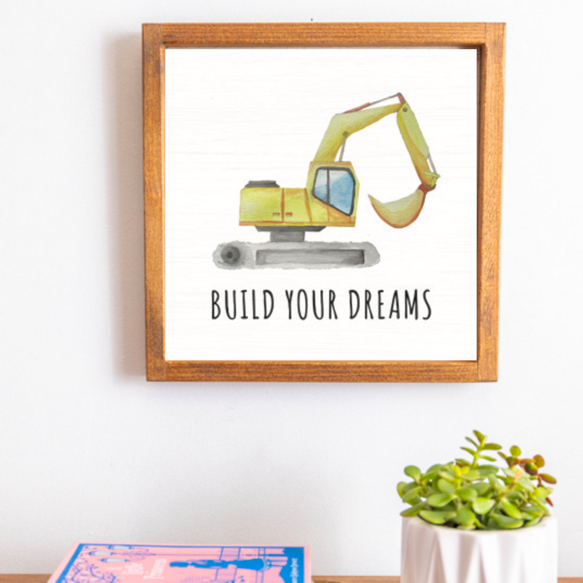 Build Your Dreams 12” x 12” Wall Art