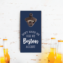 Load image into Gallery viewer, Personalized Use My Accent Bottle Opener
